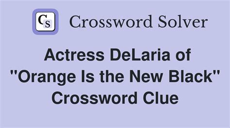 actress delaria of orange is the new black|delaria of orange crossword.